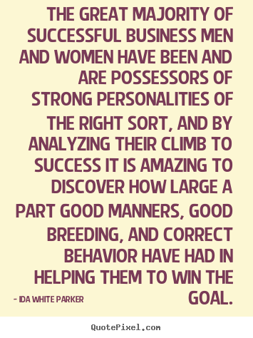 Ida White Parker poster quote - The great majority of successful business men and women have been and.. - Success quote