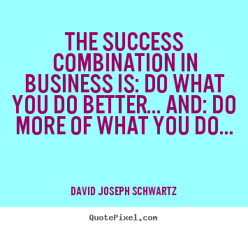 Make personalized photo quotes about success - The success combination in business is: do..