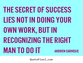 Quotes about success - The secret of success lies not in doing your..