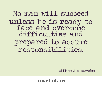 Success quotes - No man will succeed unless he is ready to face..