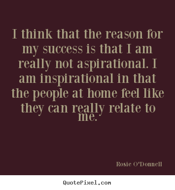Design picture quotes about success - I think that the reason for my success is that i am really..