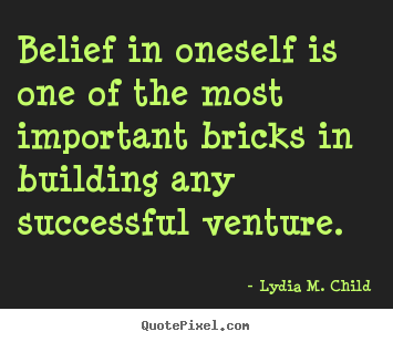 Success quotes - Belief in oneself is one of the most important bricks..
