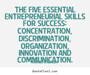 Quotes about success - The five essential entrepreneurial skills for success:..