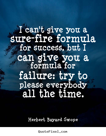 Quotes about success - I can't give you a sure-fire formula for success, but i..