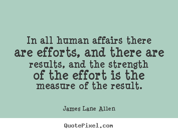 Design your own image quotes about success - In all human affairs there are efforts, and there are..