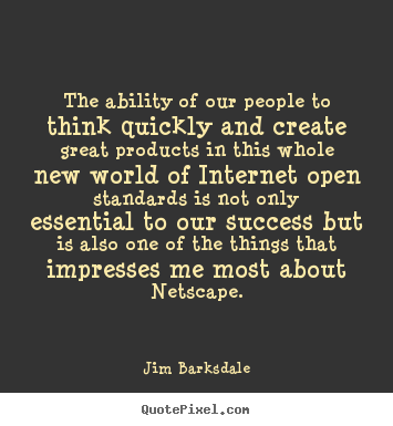 Success quotes - The ability of our people to think quickly and create great..