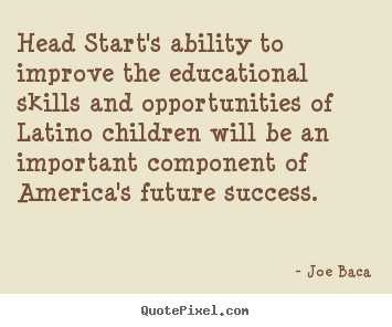 Quote about success - Head start's ability to improve the educational..