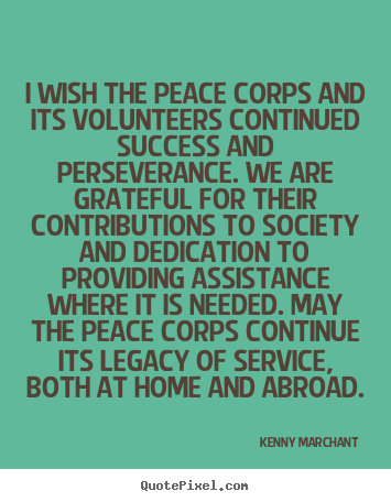 Success quotes - I wish the peace corps and its volunteers..