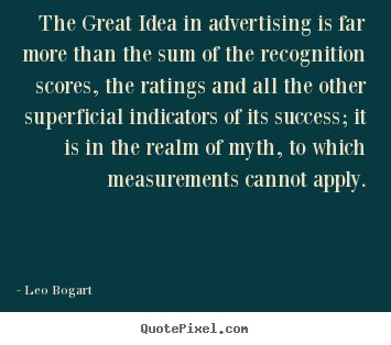 Quote about success - The great idea in advertising is far more than the sum..