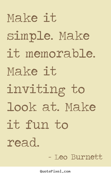 Create your own picture quote about success - Make it simple. make it memorable. make it inviting to..