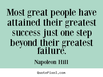 Create graphic picture quote about success - Most great people have attained their greatest success just one..