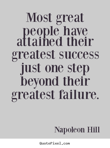 Success quote - Most great people have attained their greatest..