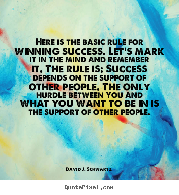 Success quote - Here is the basic rule for winning success. let's..