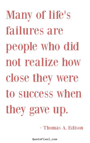 Quote about success - Many of life's failures are people who did..