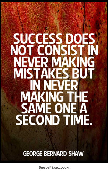 Customize image sayings about success - Success does not consist in never making mistakes..