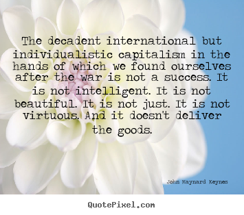 Design picture quotes about success - The decadent international but individualistic..
