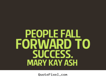 Make personalized picture quotes about success - People fall forward to success.