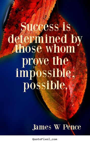 Quotes about success - Success is determined by those whom prove the..