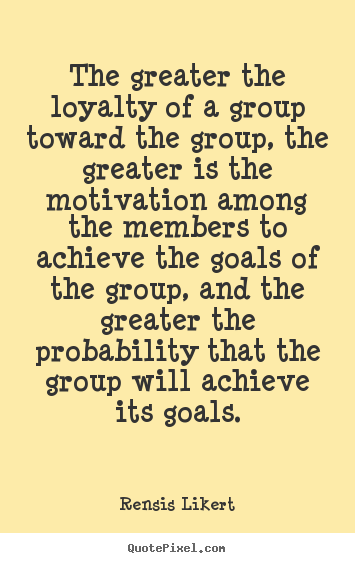 Make custom picture quotes about success - The greater the loyalty of a group toward the group, the greater..