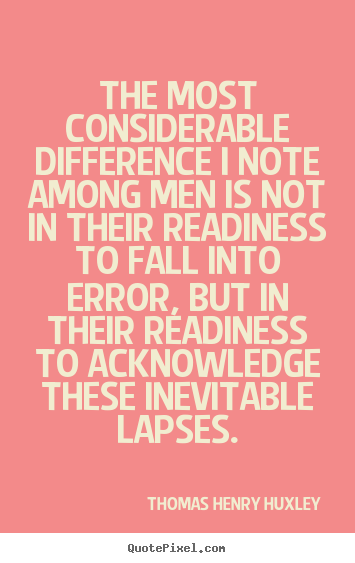 Success quote - The most considerable difference i note among men is not in their..