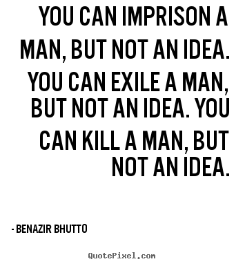 Design your own photo quote about success - You can imprison a man, but not an idea. you can..