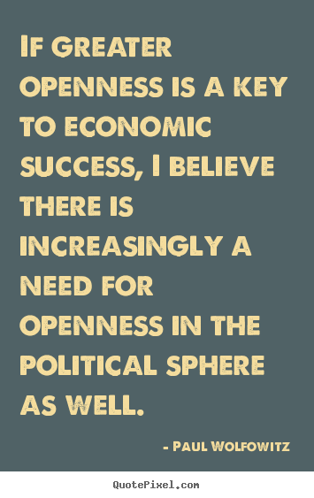 Success quotes - If greater openness is a key to economic success,..