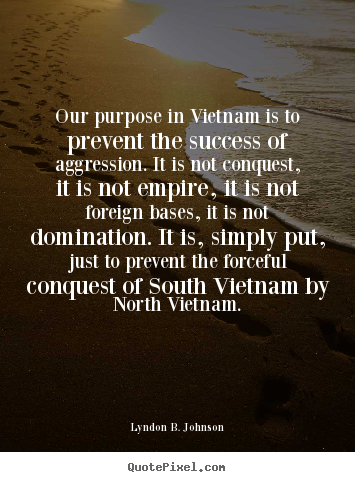 Success quote - Our purpose in vietnam is to prevent the success..