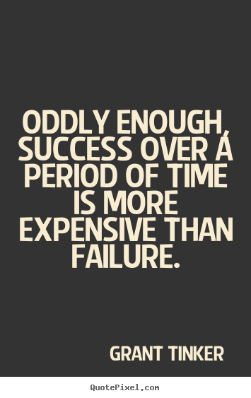 Success quotes - Oddly enough, success over a period of time is..