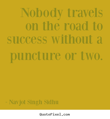 Make custom image quote about success - Nobody travels on the road to success without..