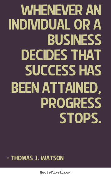 Quote about success - Whenever an individual or a business decides that success..