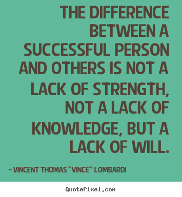 Success quotes - The difference between a successful person and others is not a lack..