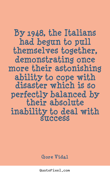 Success quote - By 1948, the italians had begun to pull themselves..