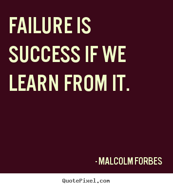 Create graphic photo quotes about success - Failure is success if we learn from it.