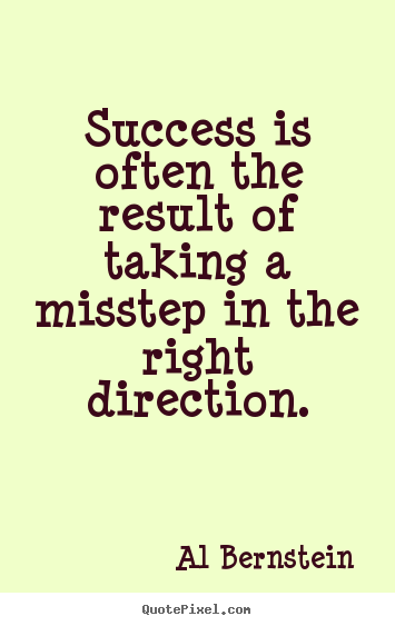 Success quote - Success is often the result of taking a misstep in the..
