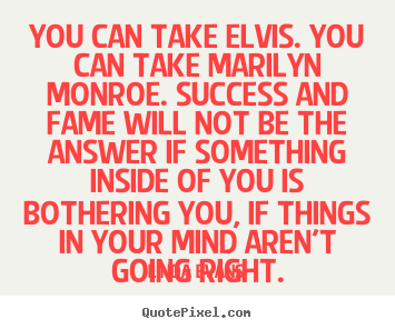 Create your own photo quote about success - You can take elvis. you can take marilyn monroe. success..