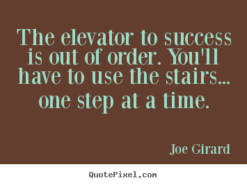 Quotes about success - The elevator to success is out of order. you'll..