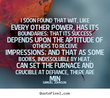 Success quotes - I soon found that wit, like every other..