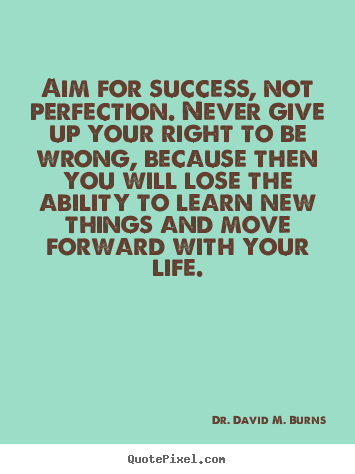 Success quotes - Aim for success, not perfection. never give..