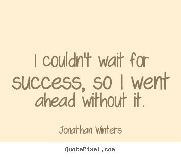 quotes-i-couldnt-wait_11969-8.png