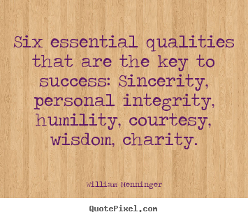 William Menninger picture quotes - Six essential qualities that are the key to success: sincerity, personal.. - Success quotes