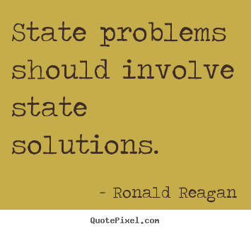 Success quote - State problems should involve state solutions.