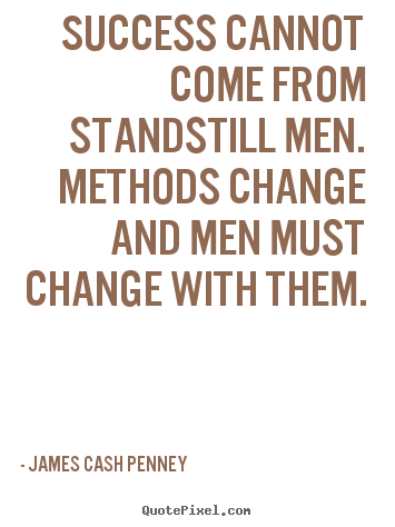 Success quotes - Success cannot come from standstill men...
