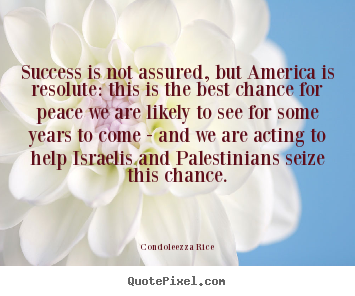 Create custom image quote about success - Success is not assured, but america is resolute: this is..