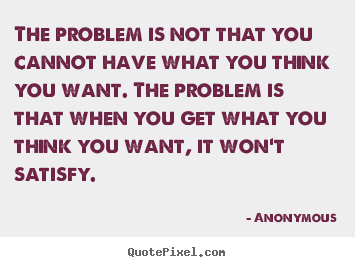How to make photo quotes about success - The problem is not that you cannot have what you..