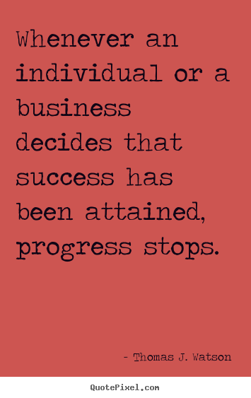 Quotes about success - Whenever an individual or a business decides..