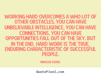 Customize picture quotes about success - Working hard overcomes a who lot of other obstacles...