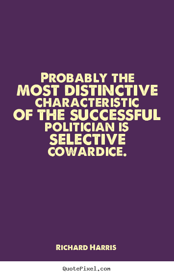 Probably the most distinctive characteristic of.. Richard Harris  success quote