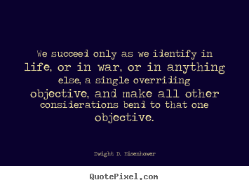 Success quotes - We succeed only as we identify in life, or in..