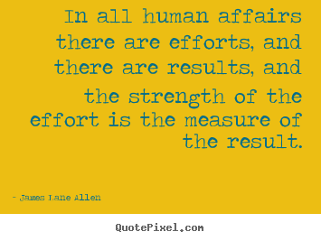Success quotes - In all human affairs there are efforts, and there are results, and..