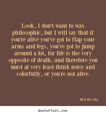Success quotes - Look, i don't want to wax philosophic, but i..